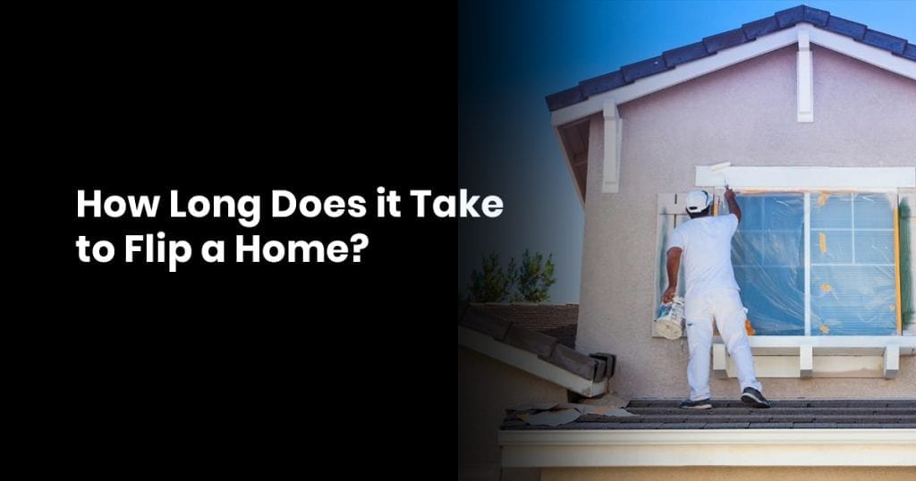 How Long Does It Take To Flip A Home?